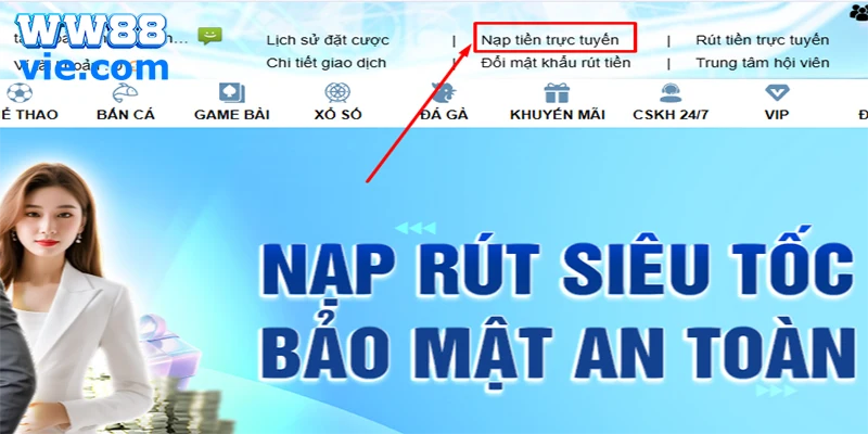 Nạp Tiền WW88: Hướng Dẫn Chi Tiết, An Toàn Và Hiệu Quả Cho Người Mới Thao tác nạp tiền WW88 dễ dàng chỉ trong 4 bước