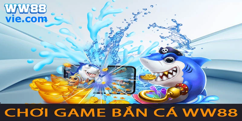 Khám phá bắn cá WW88 có gì đặc biệt