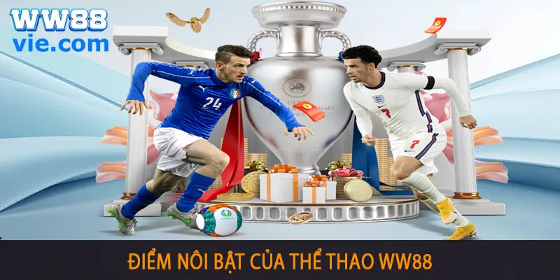THỂ THAO WW88 Thể thao WW88 có gì nổi bật?