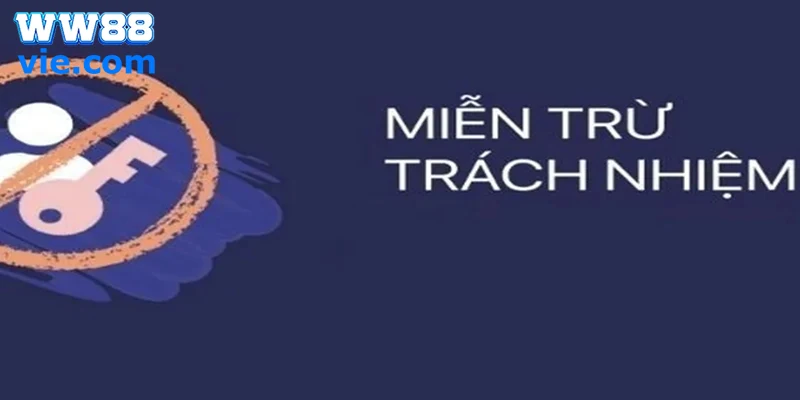 Khái niệm miễn trừ trách nhiêm